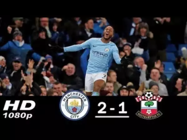 Video: Manchester City vs Southampton 2-1 Extended Highlights HD 2017